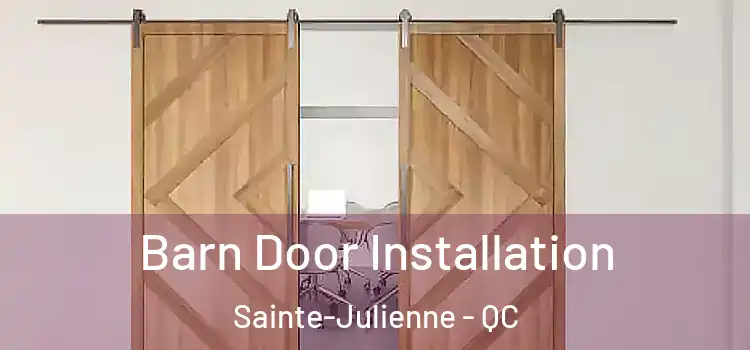  Barn Door Installation Sainte-Julienne - QC