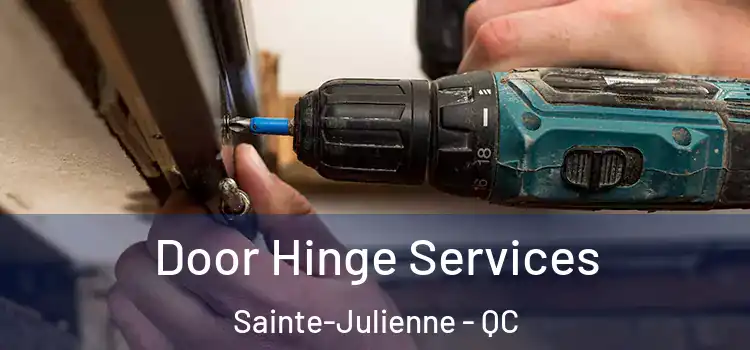 Door Hinge Services Sainte-Julienne - QC