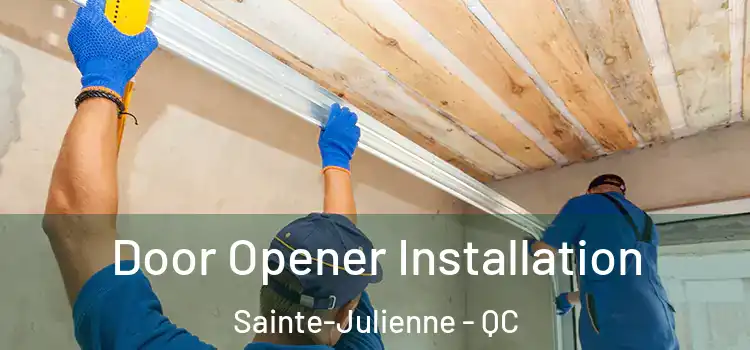 Door Opener Installation Sainte-Julienne - QC