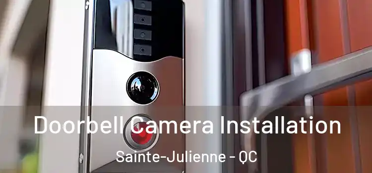 Doorbell Camera Installation Sainte-Julienne - QC