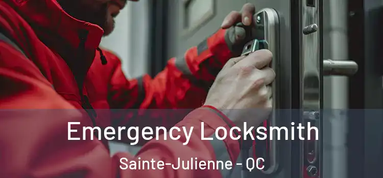 Emergency Locksmith Sainte-Julienne - QC