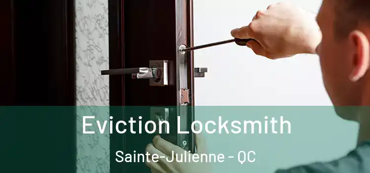 Eviction Locksmith Sainte-Julienne - QC