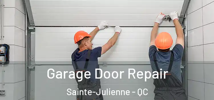  Garage Door Repair Sainte-Julienne - QC