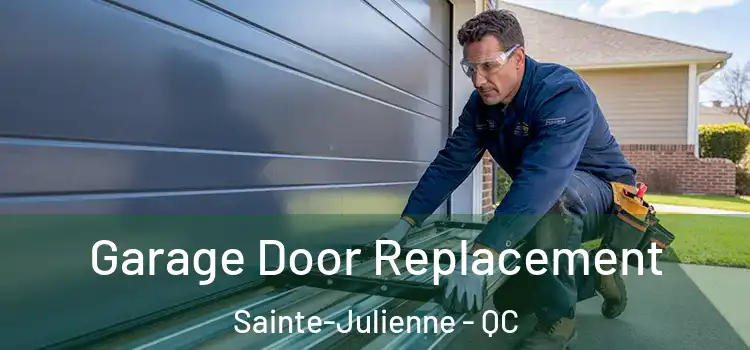  Garage Door Replacement Sainte-Julienne - QC