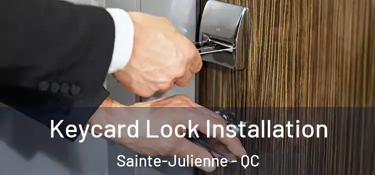  Keycard Lock Installation Sainte-Julienne - QC