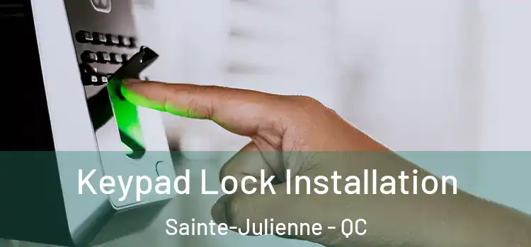 Keypad Lock Installation Sainte-Julienne - QC