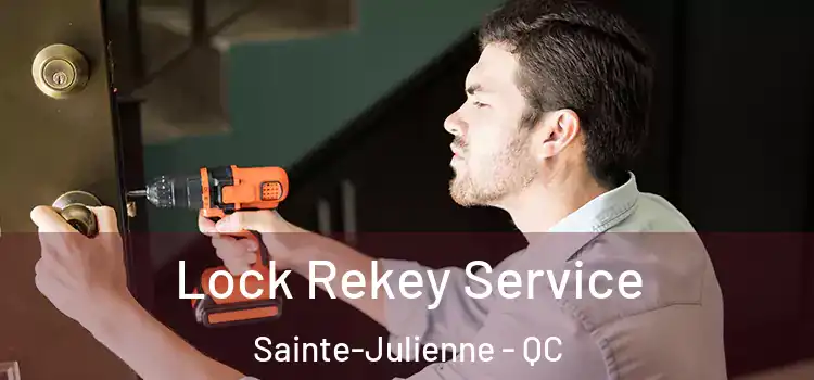 Lock Rekey Service Sainte-Julienne - QC