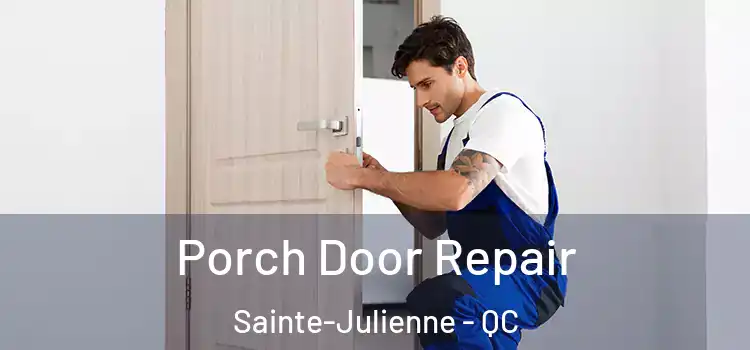  Porch Door Repair Sainte-Julienne - QC