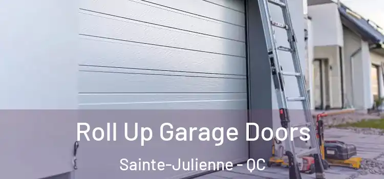  Roll Up Garage Doors Sainte-Julienne - QC