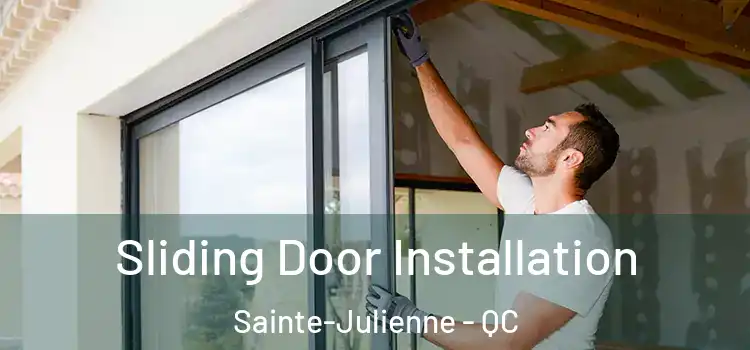  Sliding Door Installation Sainte-Julienne - QC