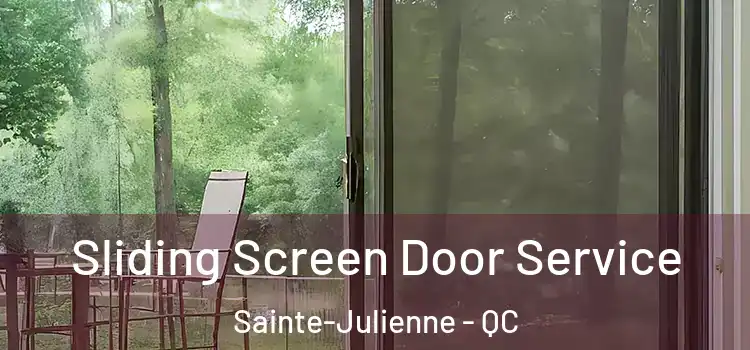 Sliding Screen Door Service Sainte-Julienne - QC