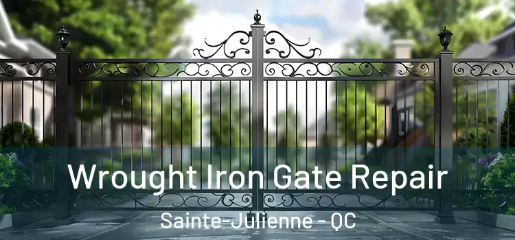 Wrought Iron Gate Repair Sainte-Julienne - QC